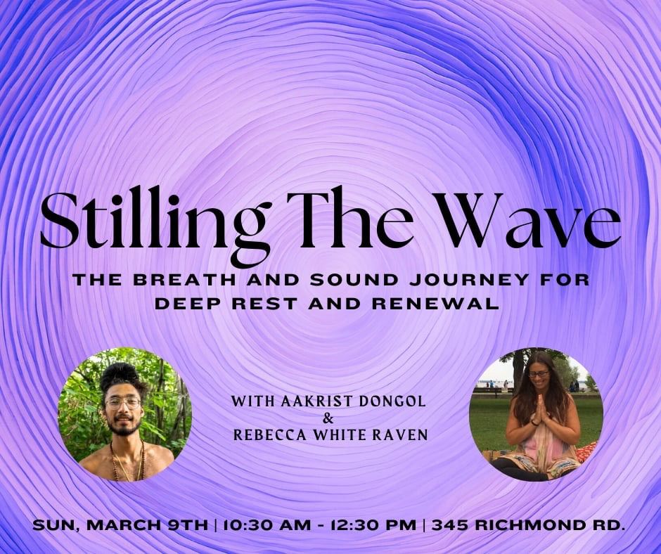 Stilling the Wave - Breath and Sound Journey for Deep Rest and Renewal