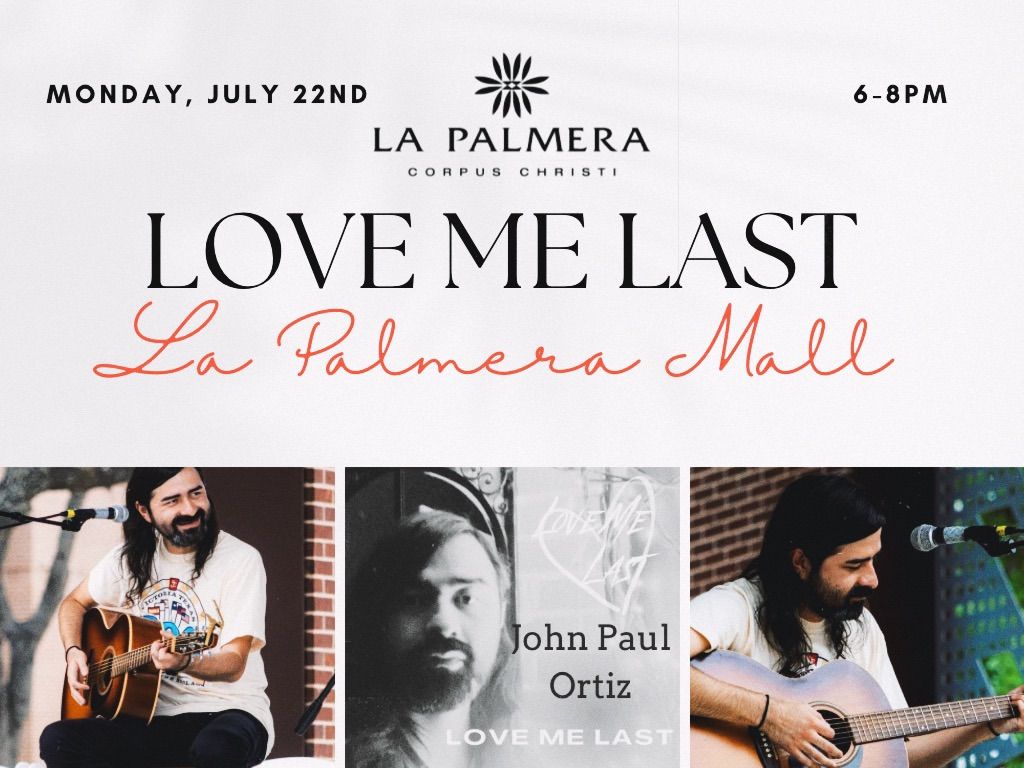 Love Me Last at La Palmera Mall (Corpus Christi)