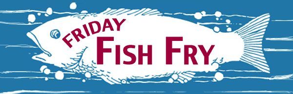 Friday Fish Fry - Lunch