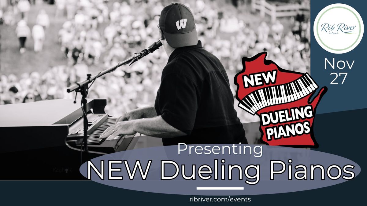 NEW Dueling Pianos at Rib River