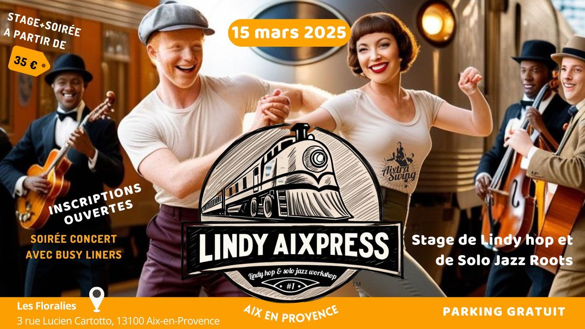 Workshop lindy et solo + soir\u00e9e avec Orchestre : The Lindy Aixpress 100% swing :)