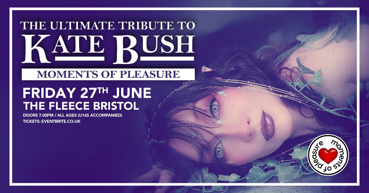 Moments Of Pleasure - The Ultimate Tribute to Kate Bush at The Fleece, Bristol - Fri 27th June 2025