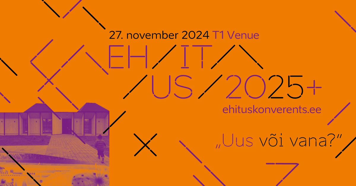 Ehitus 2025+:\u201eUus v\u00f5i vana?\u201d konverents ja auhinnagala