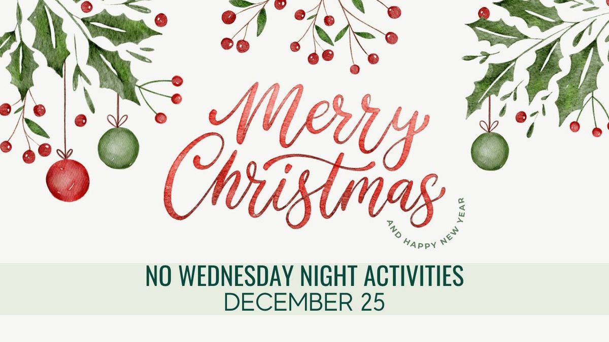 No Wed. Night Activities - Christmas