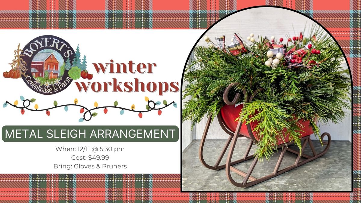 Metal Sleigh Arrangement Workshop