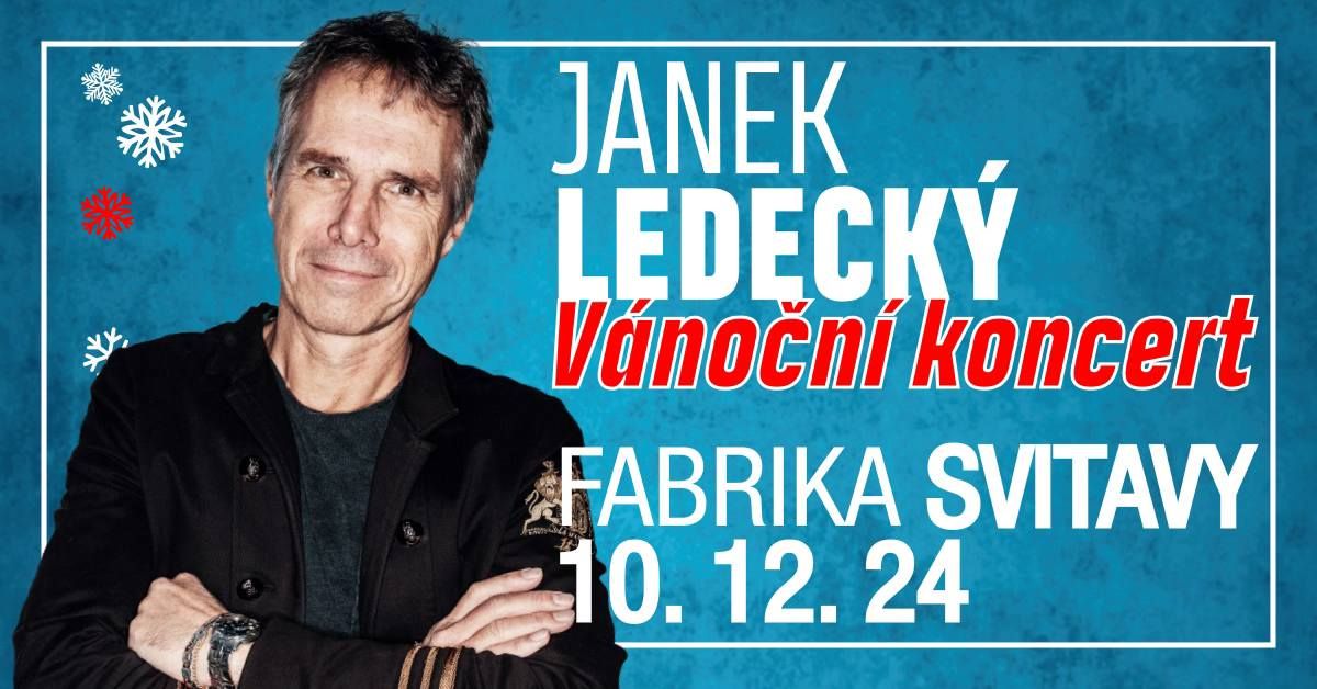 JANEK LEDECK\u00dd V\u00c1NO\u010cN\u00cd KONCERT 2024 \/ FABRIKA SVITAVY