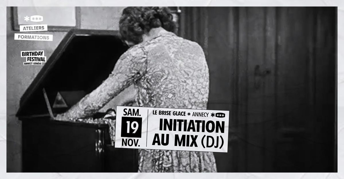 Atelier initiation au mix (DJ) au Brise Glace