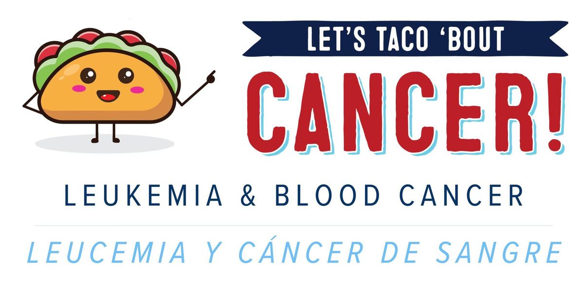 Let's Taco 'Bout Cancer: Leukemia & Blood Cancer