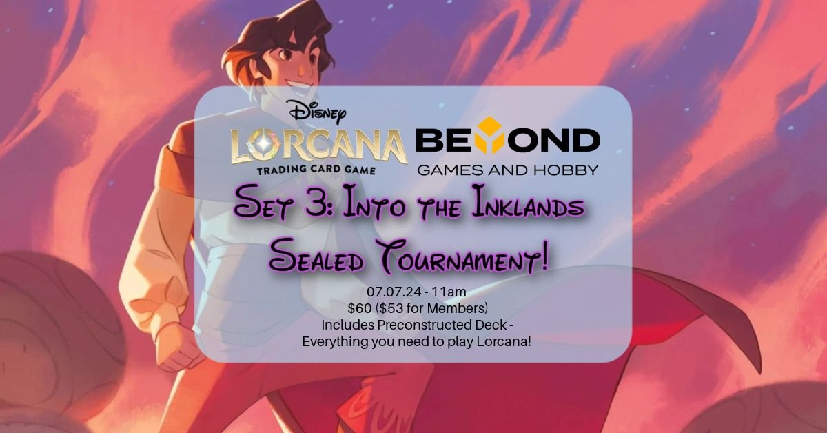 Lorcana Set 3: Into the Inklands Sealed Tournament!