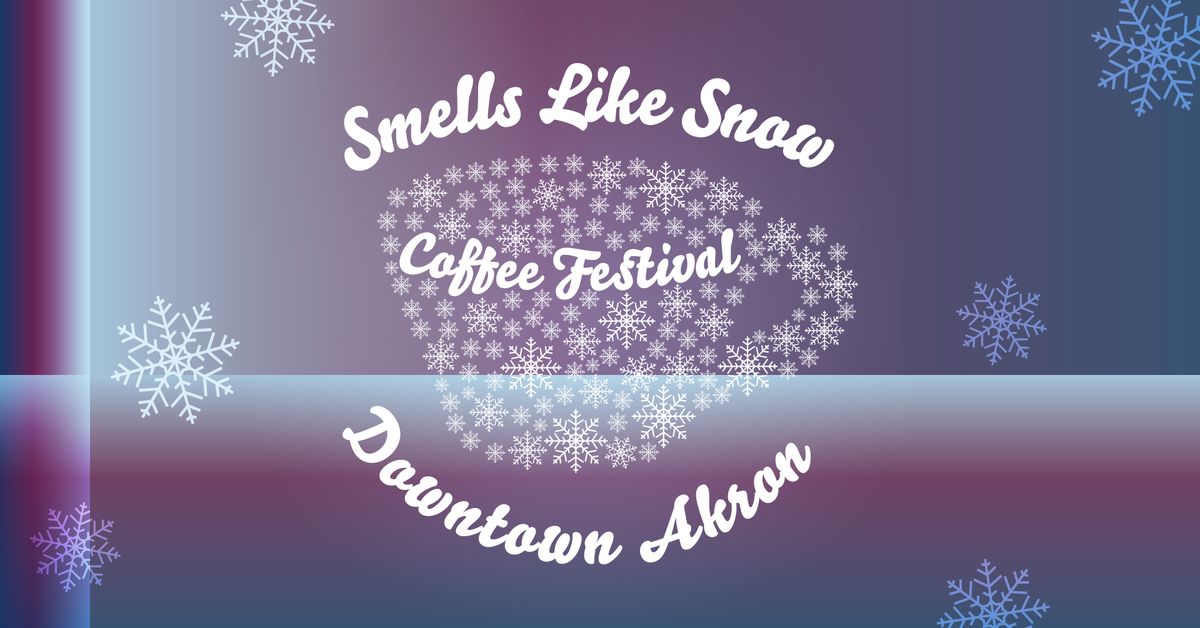 2024 Smells Like Snow Coffee Festival