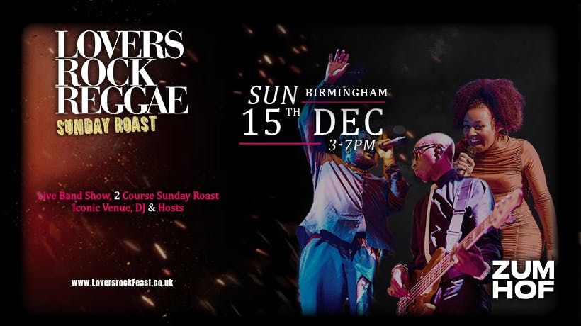 Lovers Rock Reggae - Bham- Sunday Roast - Sun 15th Dec