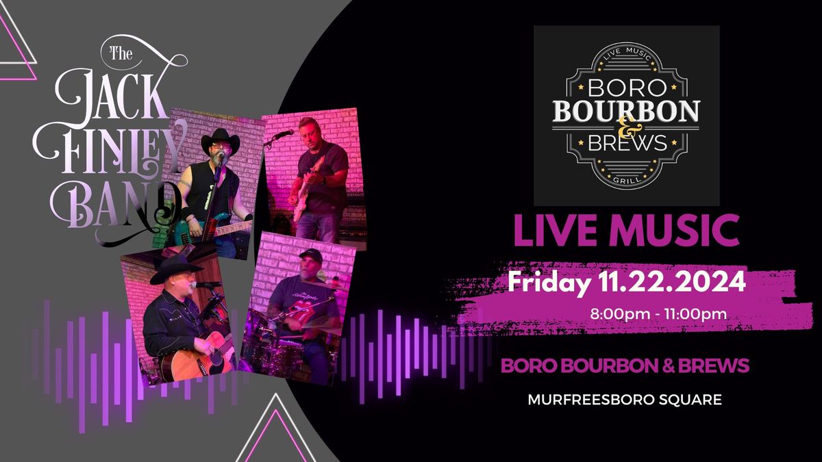 Jack Finley Band LIVE at Boro Bourbon & Brews!