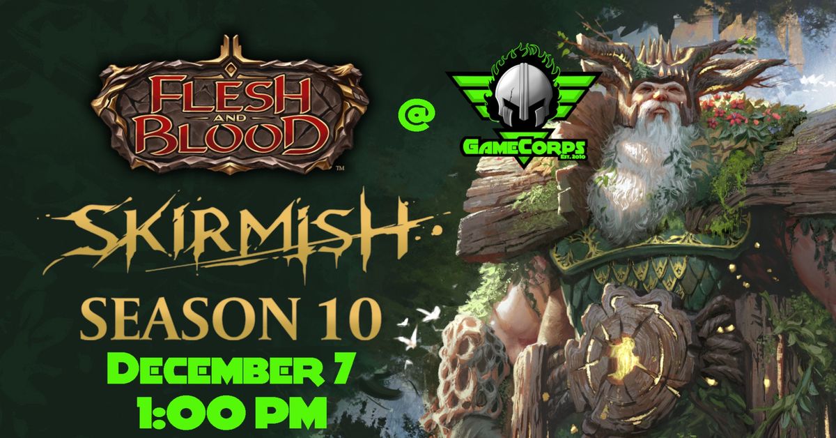 Flesh and Blood: Skirmish Season 10