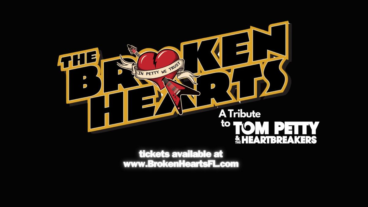 A TRIBUTE TO THE MUSIC TO TOM PETTY - FEATURING THE BROKEN HEARTS