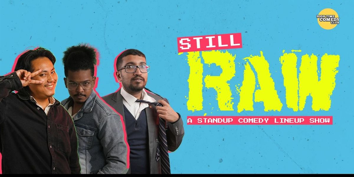 Still Raw- A Standup Comedy Lineup Show
