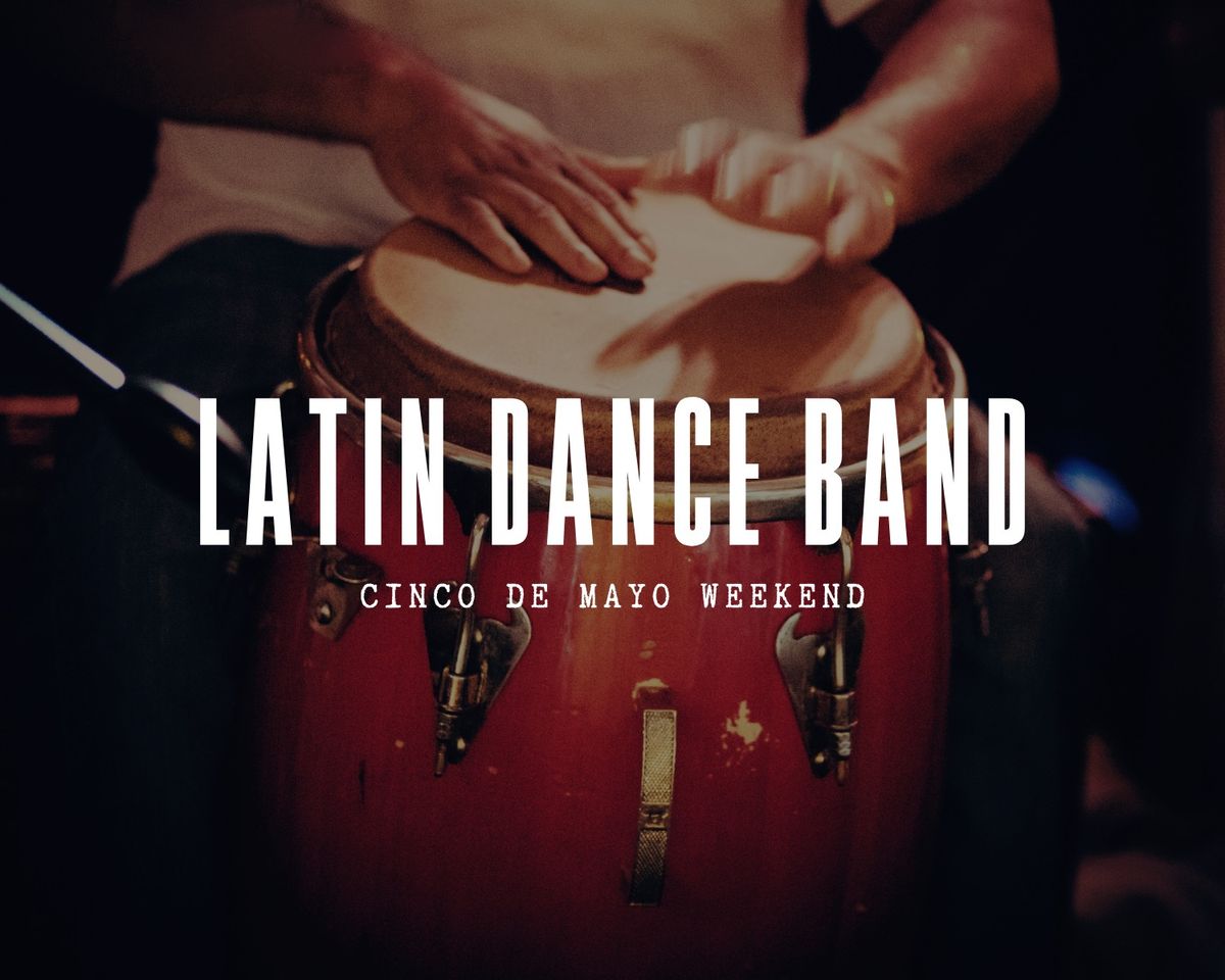 Cinco De Mayo Weekend \u2735 Lester Hojas + Latin Dance Band! \u2735? (BLACKSTONE LOCATION)
