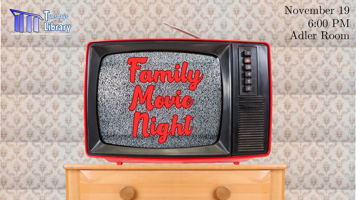 Tuesdays at the Library: Family Movie Night 