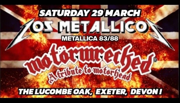 LOS METALLICOS \/ MOTORWRECKED       @The Lucombe Oak, Exeter. 