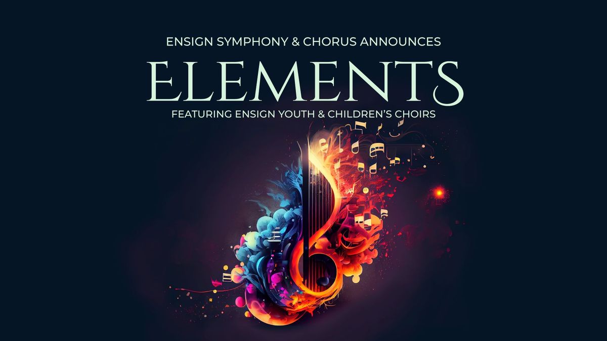 Ensign Symphony & Chorus presents Elements