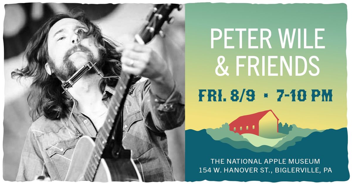 The 2024 National Apple Museum Concert Series Presents: Peter Wile & Friends!