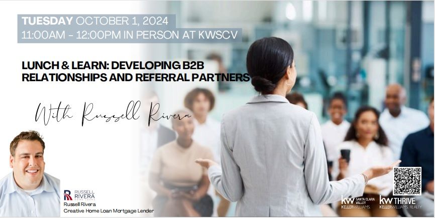 Lunch & Learn: B2B Relationships and Referral Partners *at KW Santa Clara