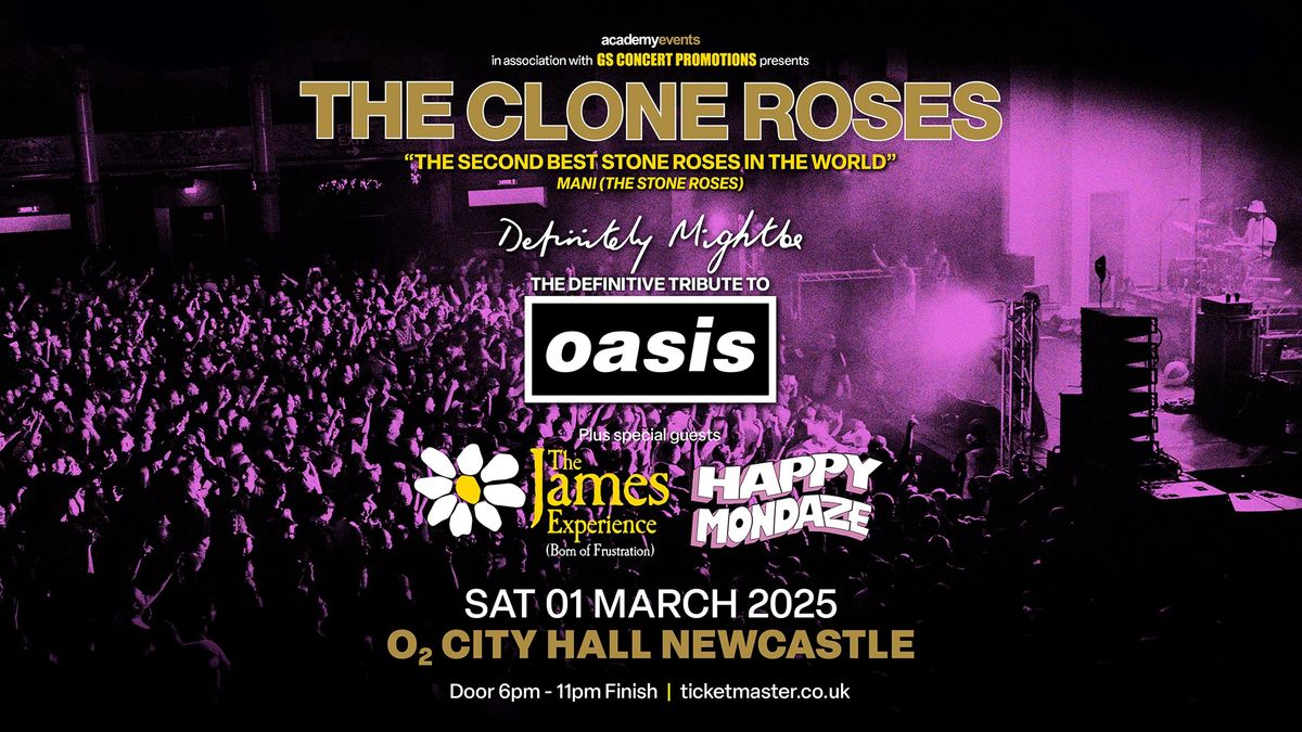 The Clone Roses, Definitely Mightbe, James Experiences & Happy Mondaze