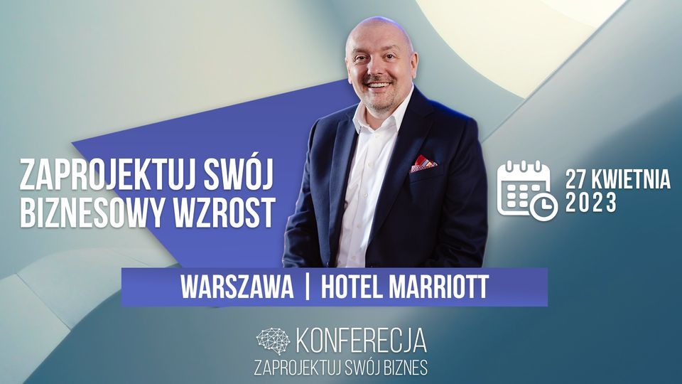 Konferencja Zaprojektuj Sw\u00f3j Biznes | Warszawa | 27.04.2023 |