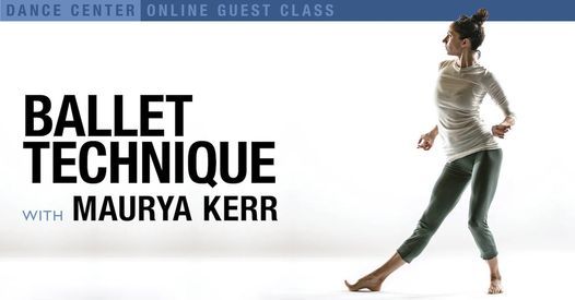 Ballet Technique with Maurya Kerr (Online Guest Artist Class)