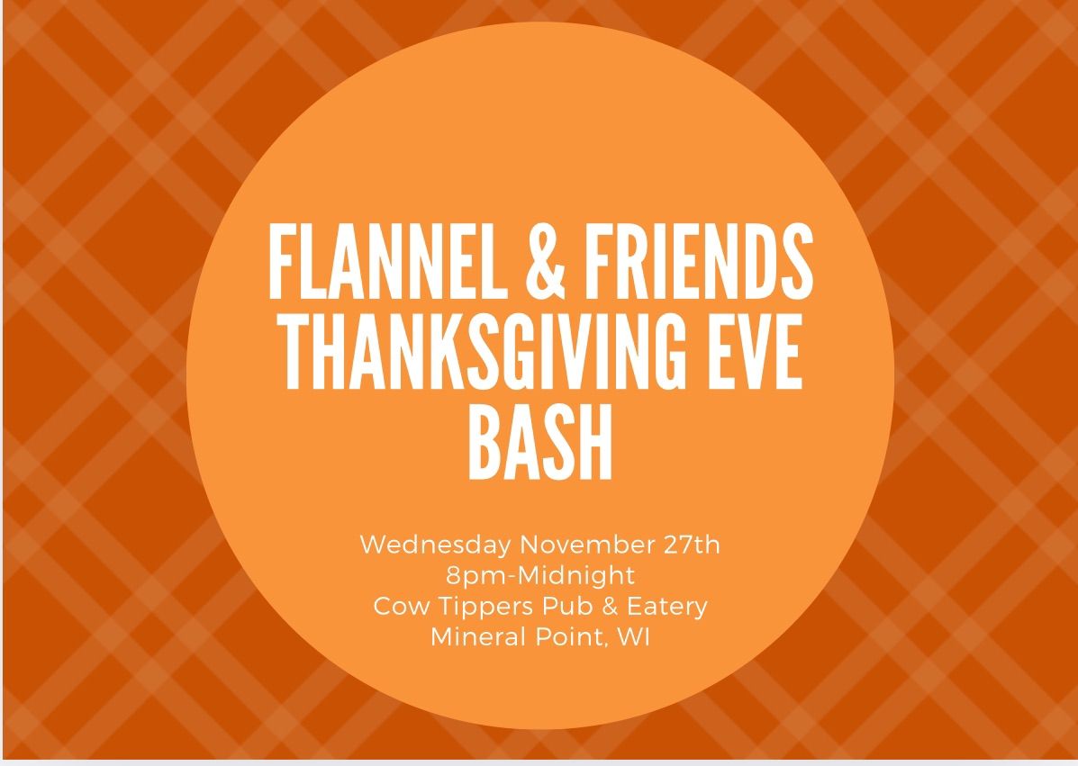 Flannel & Friends Thanksgiving Eve Bash!