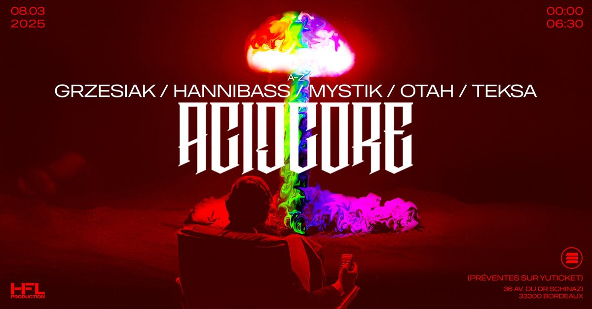 ACIDCORE w\/ GRZESIAK \/ HANNIBASS \/ MYSTIK \/ OTAH \/ TEKSA