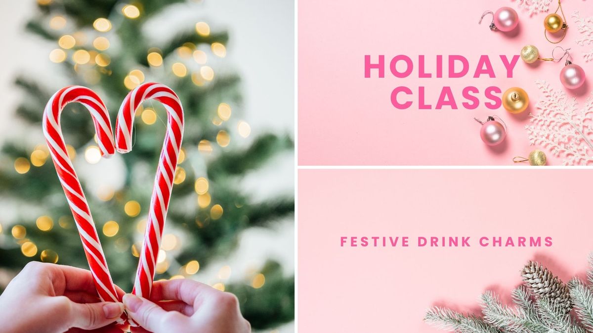 Holiday Drink Charm Class