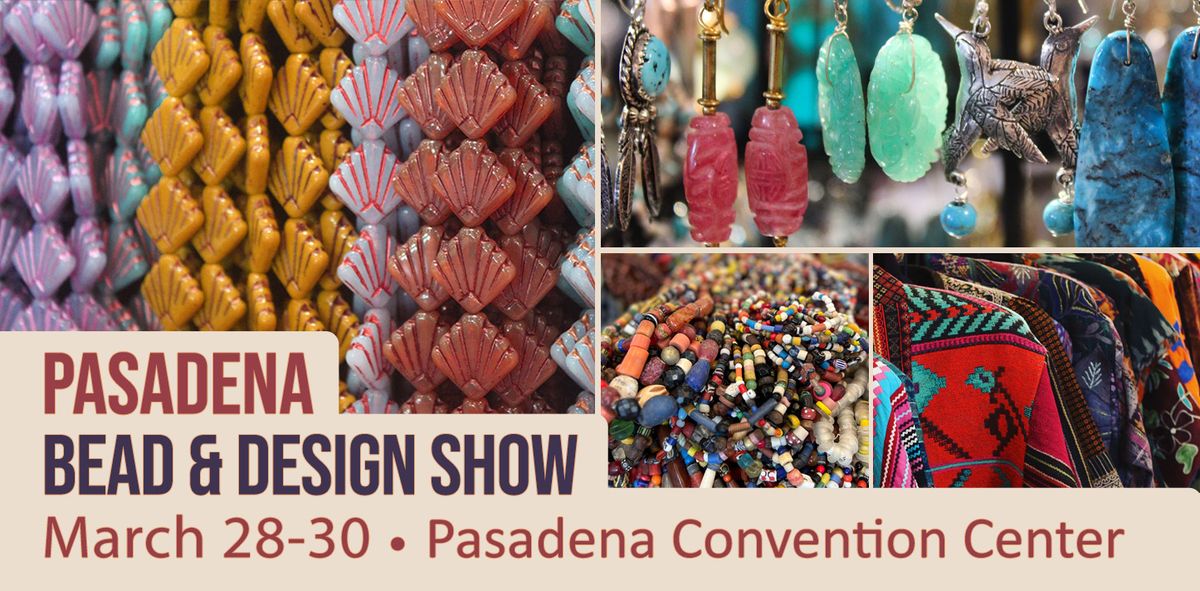 Pasadena Bead & Design Show