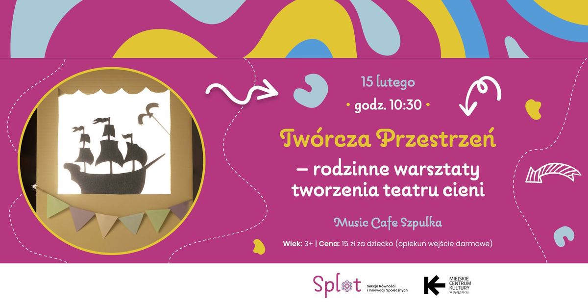 "Tw\u00f3rcza Przestrze\u0144\u201d \u2013 rodzinne warsztaty tworzenia teatru cieni [15.02.2025]