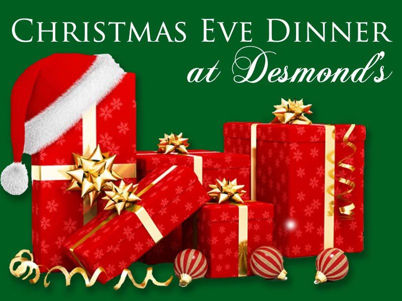 Christmas Eve Dinner at Desmond's