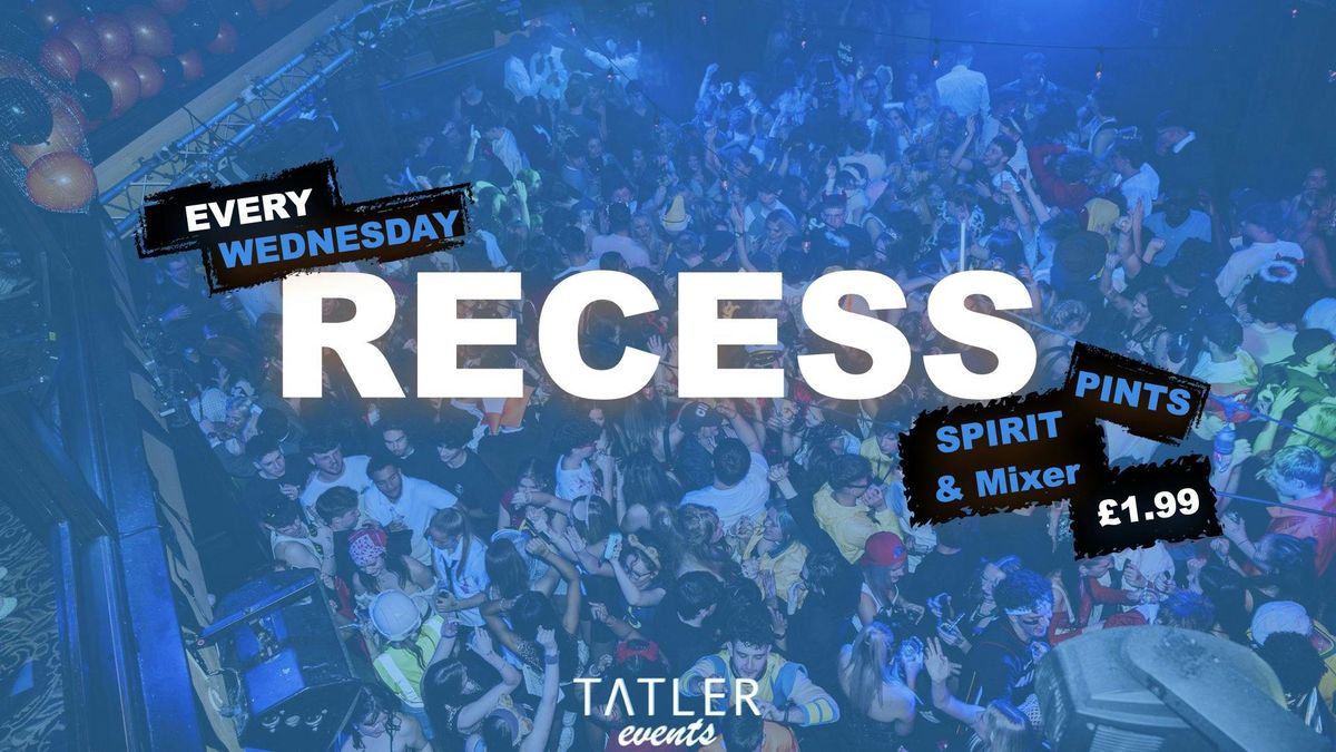 \u00a31.99 - RECESS - Student Wednesday