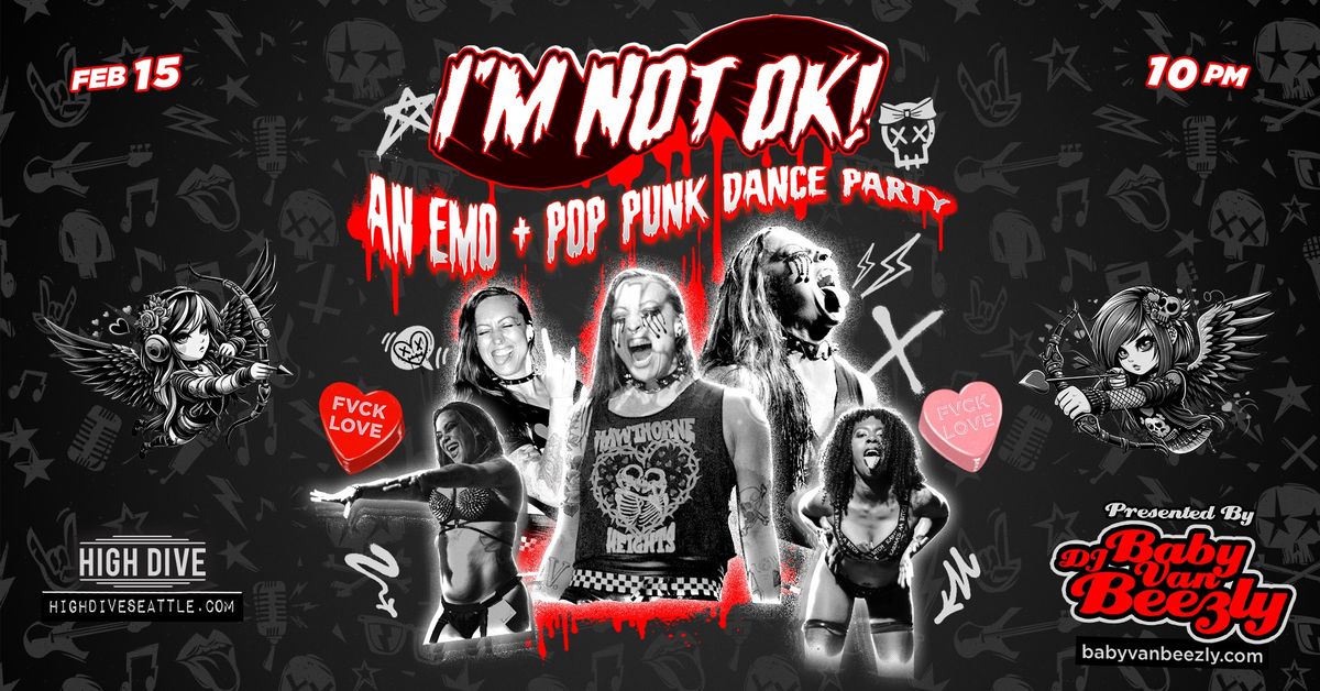 F*CK LOVE, I'M NOT OKAY!! An Emo & Pop Punk Anti-Valentines Dance Party featuring DJ Baby Van Beezly