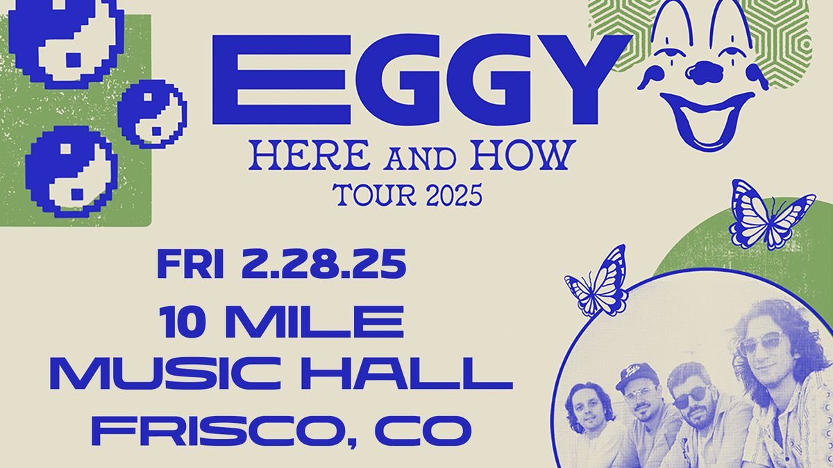 Eggy - Here and How Tour | 10 Mile Music Hall