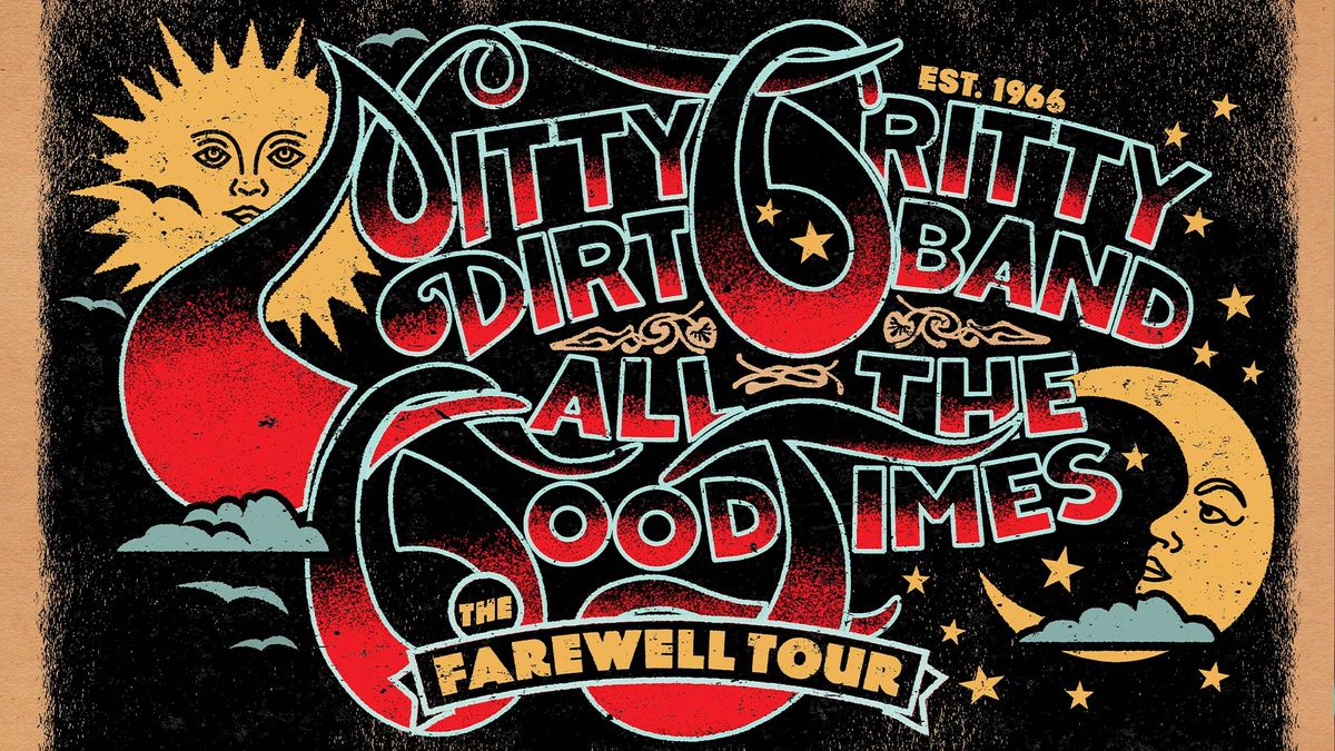 Nitty Gritty Dirt Band - All The Good Times: The Farewell Tour