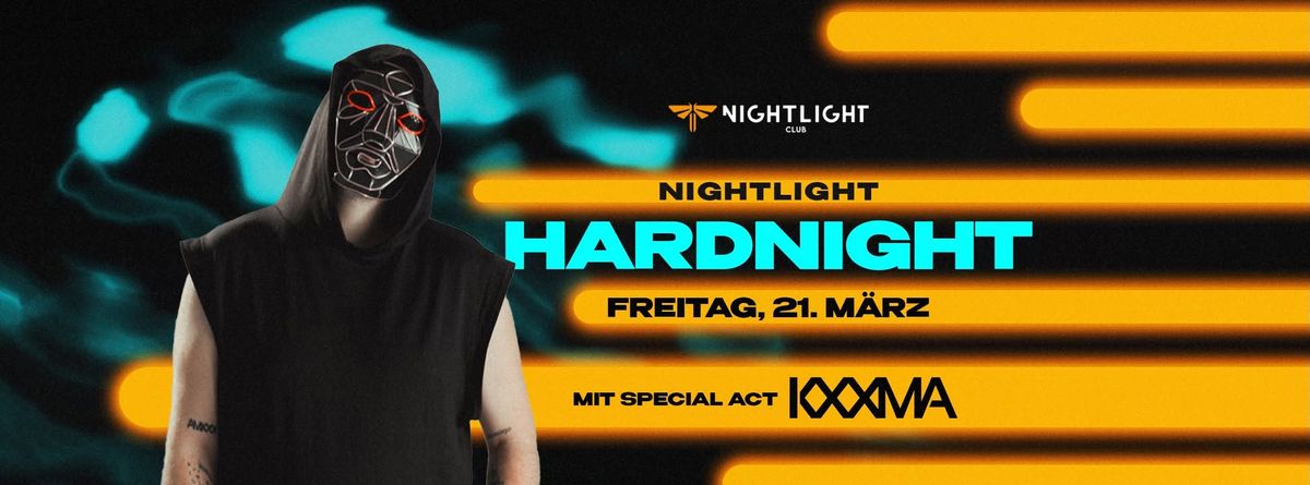 HARD NIGHT - Mit Special Act KXXMA | 21.03 - FREITAG!