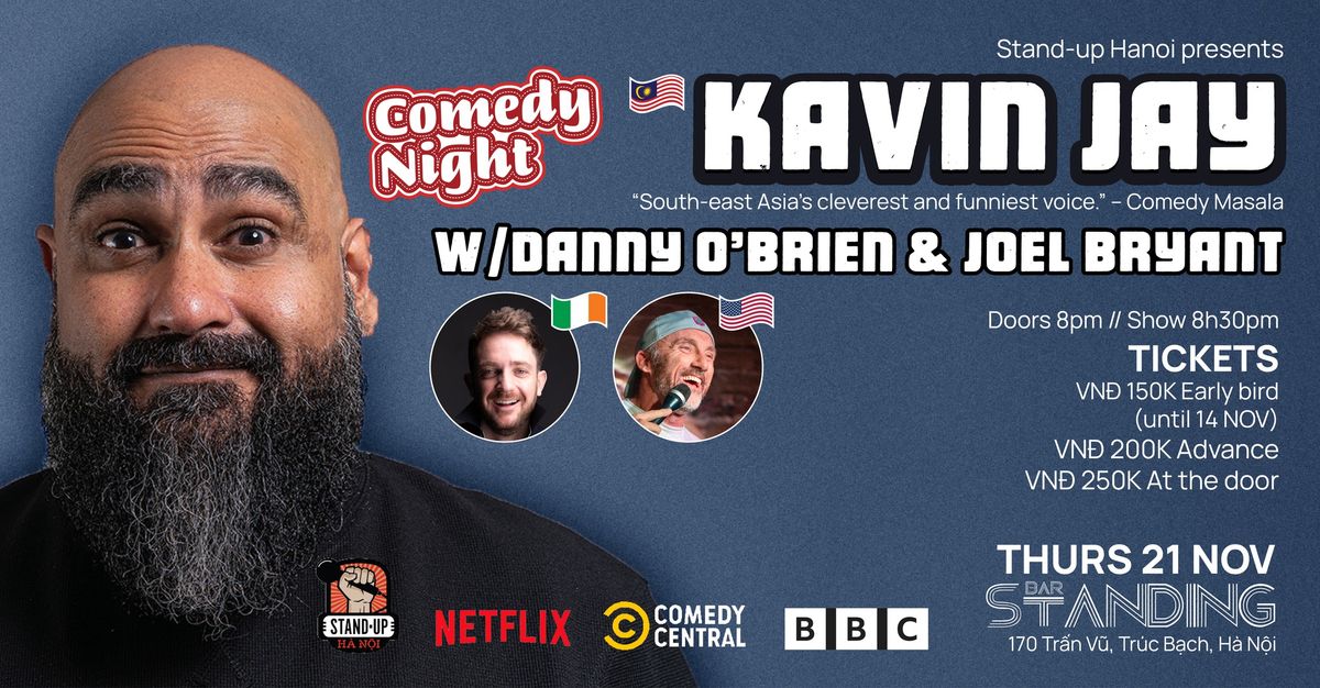 Stand-up Hanoi presents... KAVIN JAY \ud83c\uddf2\ud83c\uddfe, DANNY O'BRIEN \ud83c\uddee\ud83c\uddea & JOEL BRYANT \ud83c\uddfa\ud83c\uddf8