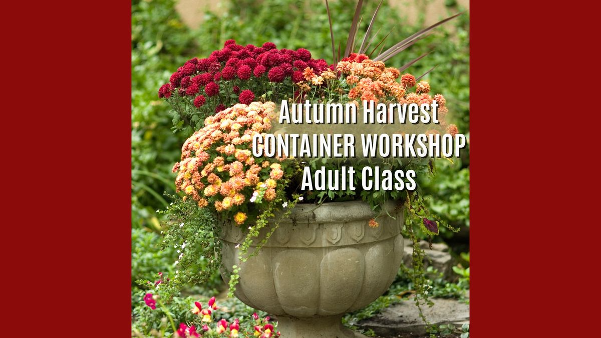 Autumn Harvest Container Workshop