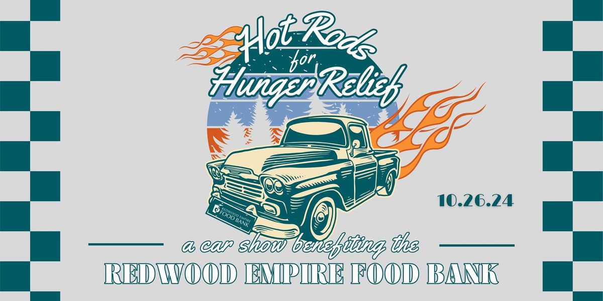 Hot Rods for Hunger Relief: A Car Show Benefiting the Redwood Empire Food Bank