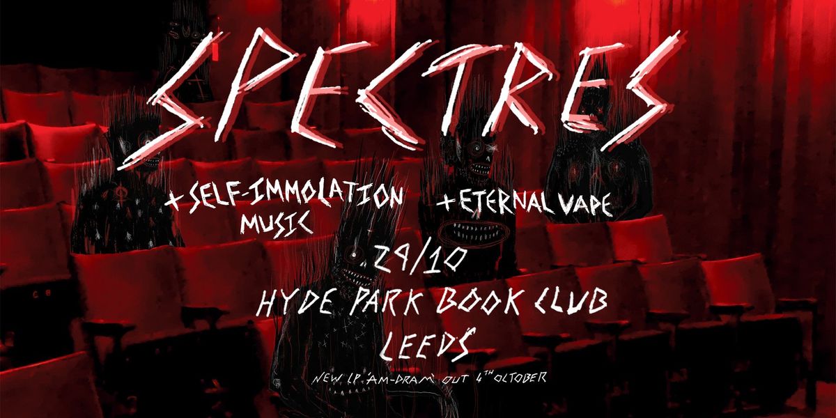 Spectres, Live in Leeds