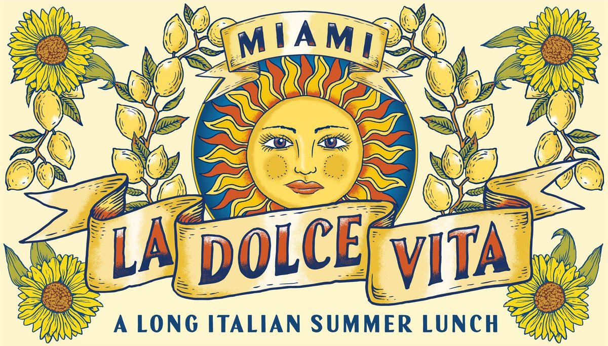 La Dolce Vita Miami! 'An Italian Long Summer Lunch' @ Miami Marketta