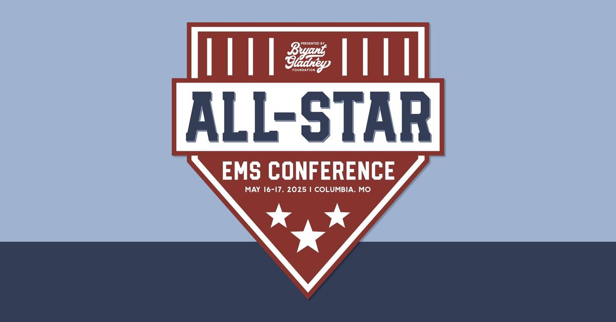 All-Star EMS Conference presented by Bryant Gladney Foundation