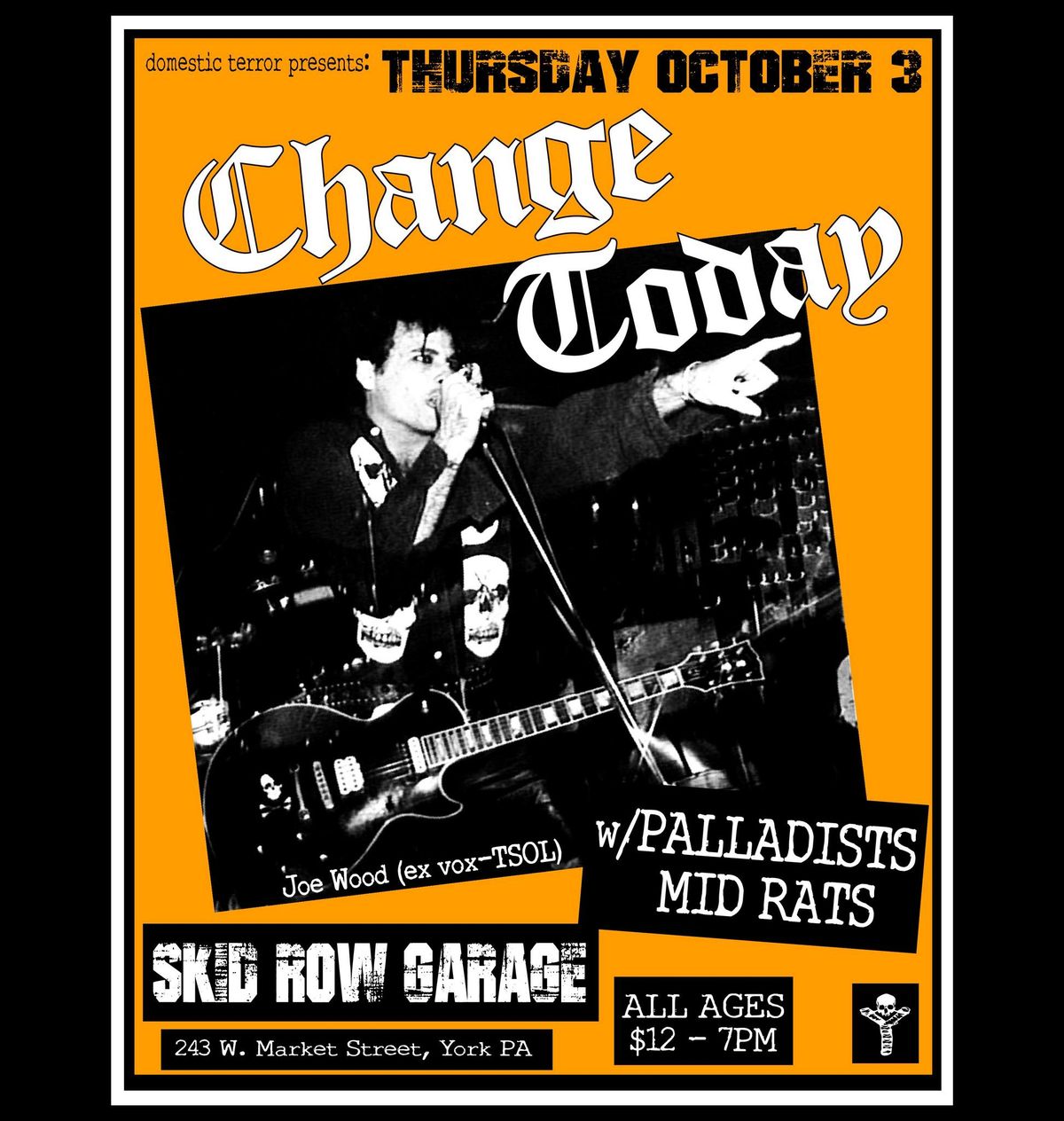 Change Today(TSOL's Joe Wood), Palladists, Mid Rats at Skid Row Garage