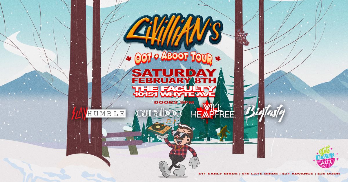 CIVILLIAN's Oot & Aboot Tour w\/guests SLAYHumble, Will Hempfree, Caraboo & BigTasty