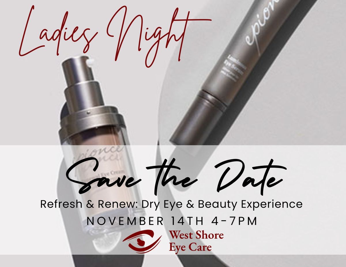 Ladies Night - Refresh & Renew: Dry Eye & Beauty Experience