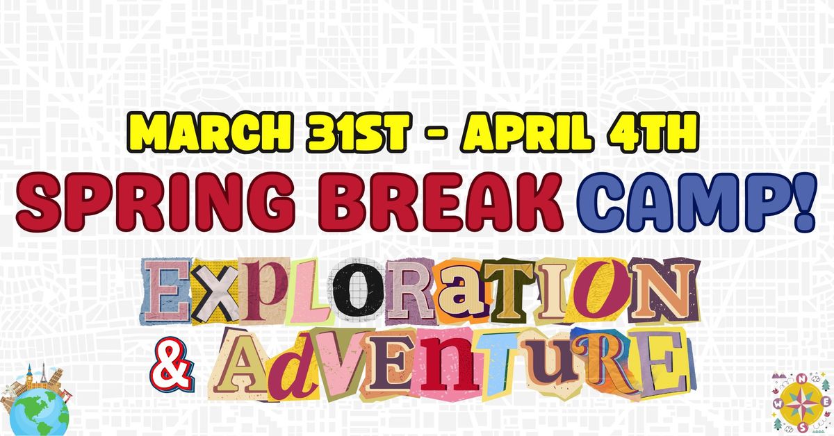 Kids Club Spring Break Camp \u2022 Exploration & Adventure \u2022