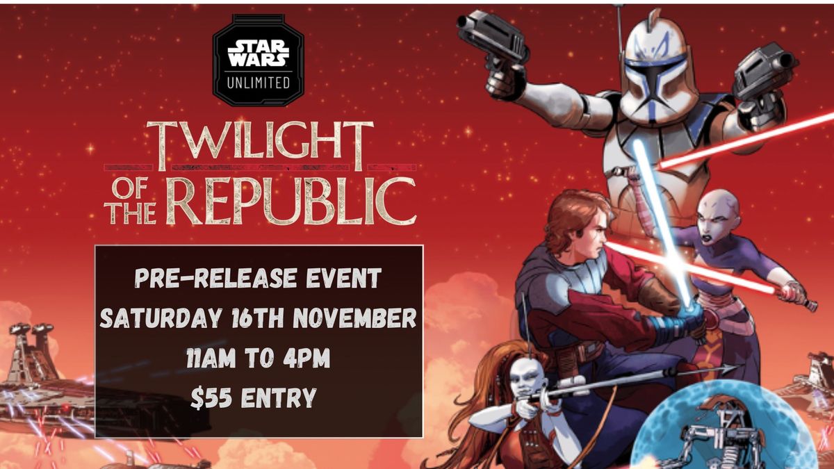 Starwars Unlimited - Prerelease Twilight of the Republic 